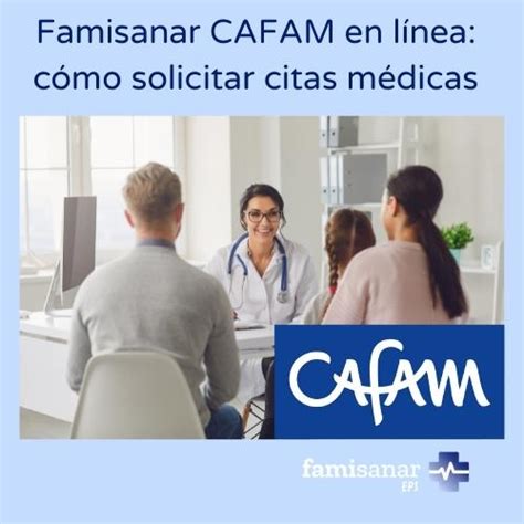 teléfono citas cafam|Agendamiento de Citas Médicas en Famisanar